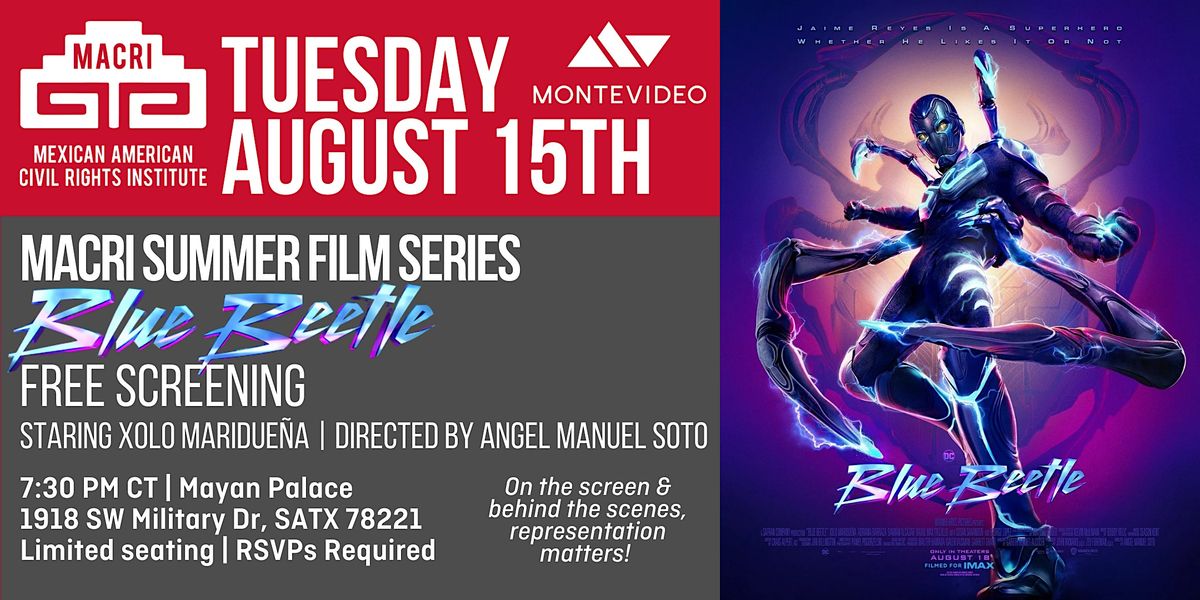 MACRI Summer Film Series Blue Beetle, Santikos Entertainment Mayan