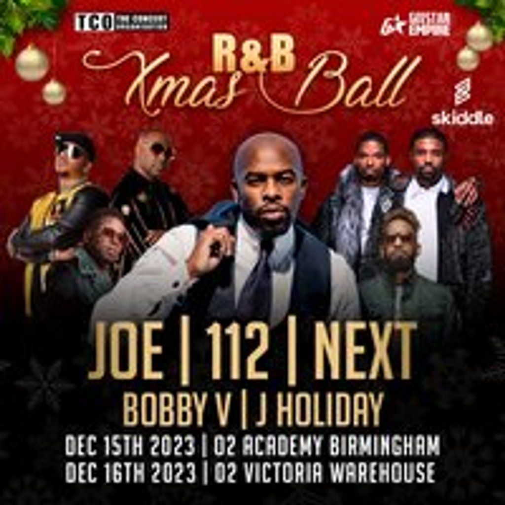 R&B Xmas Ball: Joe // 112 // Next // Bobby V // J Holiday, O2 Academy ...