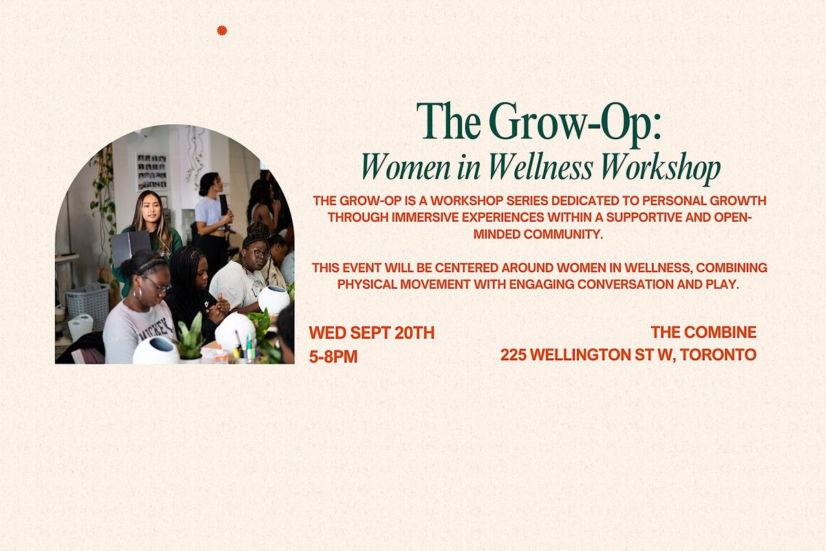The Grow Op Women in Wellness The Combine, Toronto, 20