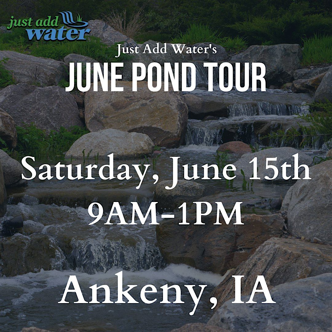 Just Add Water June 2024 Pond Tour, Ankeny, 15 June 2024 AllEvents.in