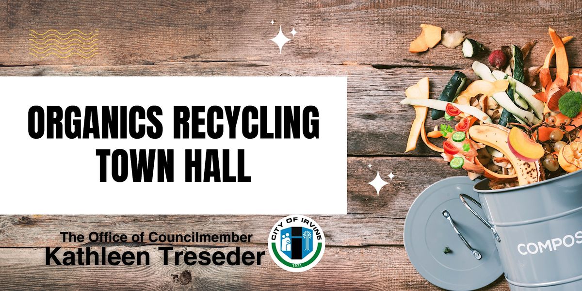 Organics Recycling Town Hall, Quail Hill Community Center, Irvine