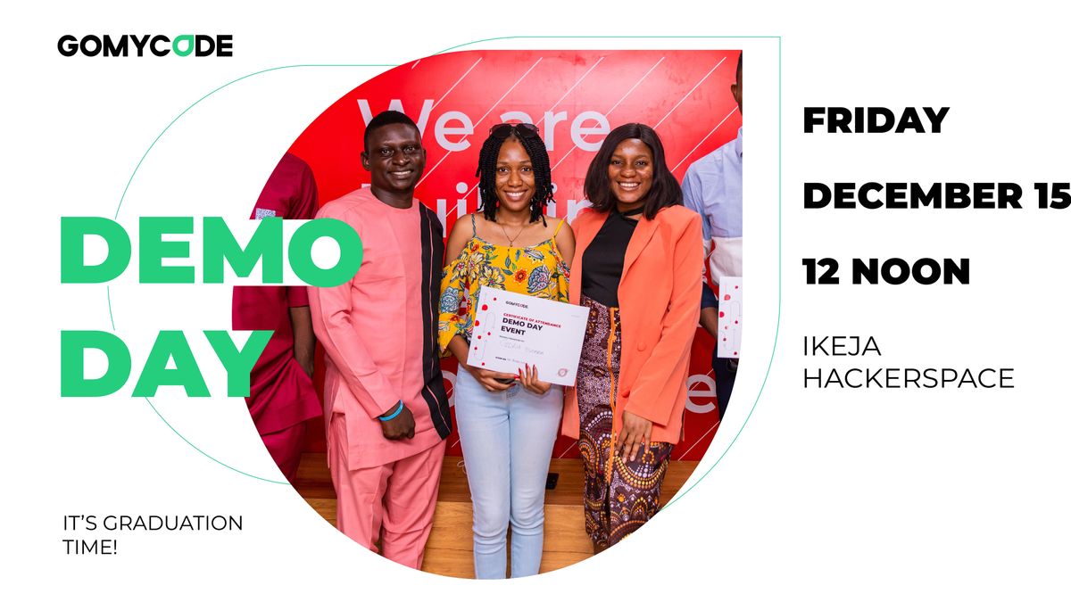 IKEJA DEMO DAY- GOMYCODE NIGERIA, GOMYCODE Ikeja, 15 December 2023 ...