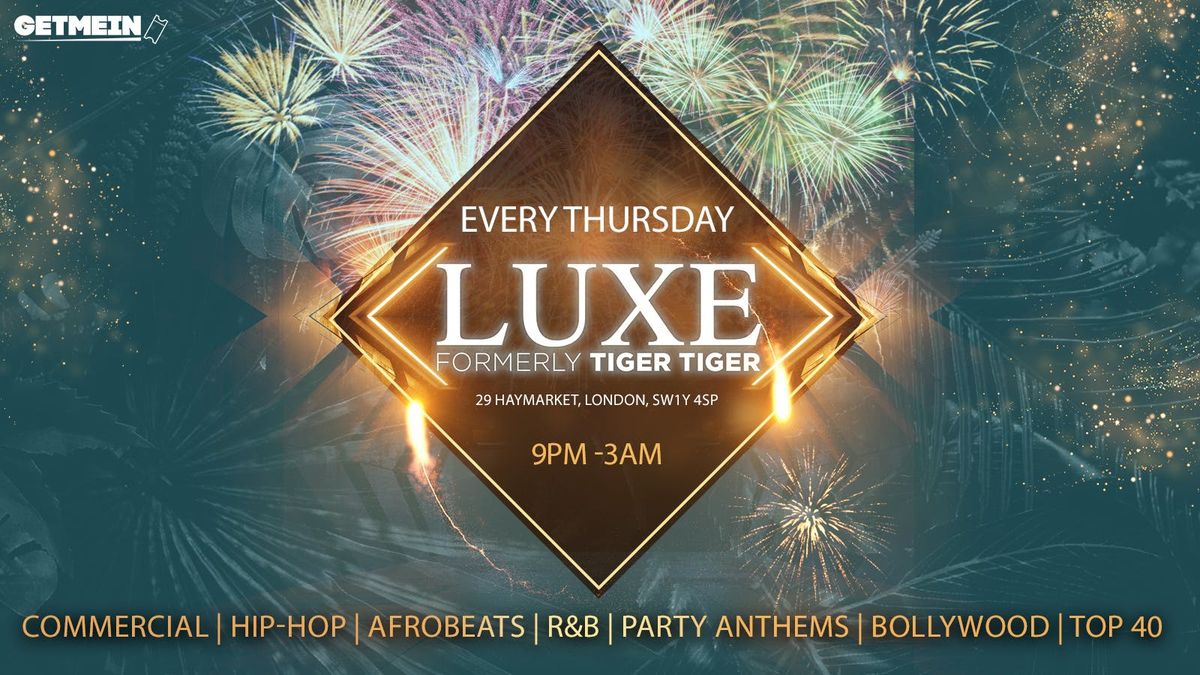  A-Level Results Party @ TIGER TIGER Luxe // Luxe (Formally Tiger Tiger London) // Hip-Hop, Afrobeats, Reggaeton, R&amp;B, Bollywood, Club Anthems, 14 August