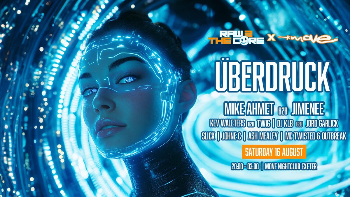 Raw 2 The Core &amp; Move Presents: Überdruck - Sat 16 Aug - Move Exeter, 16 August | Event in Exeter