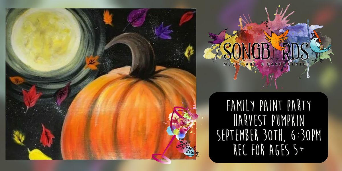 Family Paint Party at Songbirds Harvest Pumpkin, Songbirds Music, Art