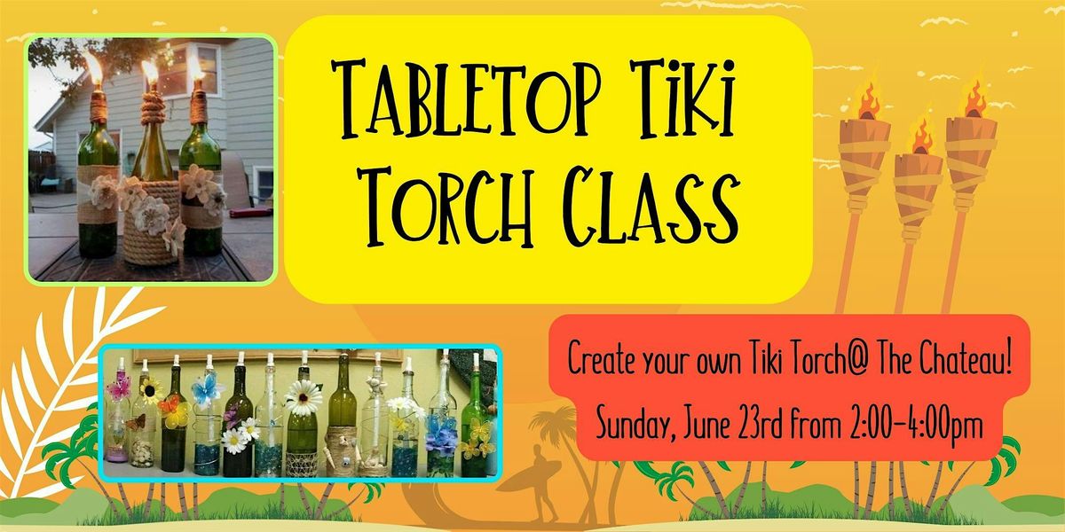 Tabletop Tiki Torch DIY Workshop, Chateau St. Croix Winery, St. Croix ...