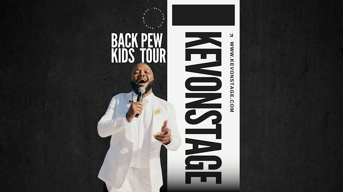 Back Pew Problem KevOnStage Back Pew Kids Tour HOUSTON, New Light church, Houston, 22 ...