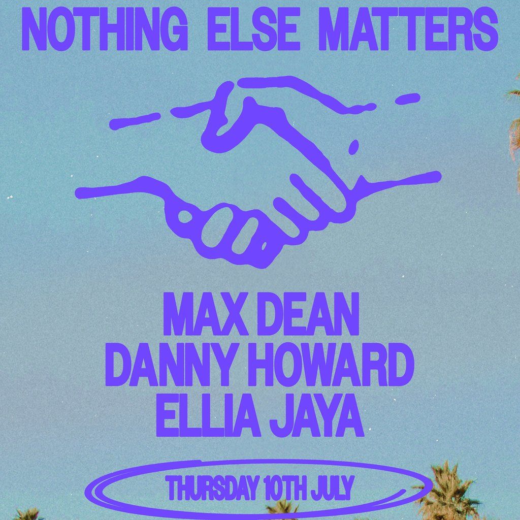 Nothing Else Matters Presents: Max Dean + Danny Howard | Event in Málaga | AllEvents