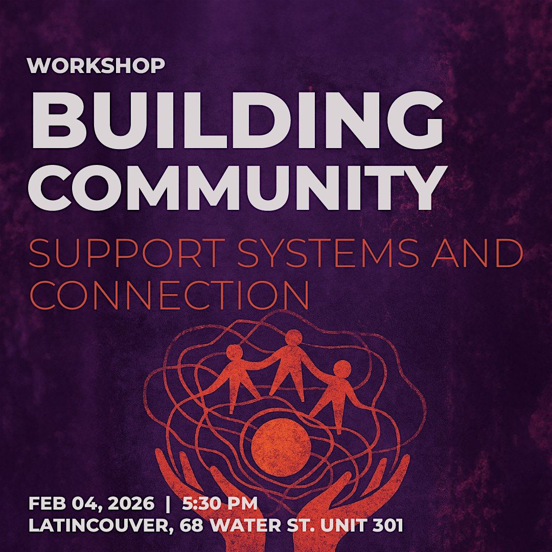 Support Networks & Connection Workshop — Building Community Together, 4 February | Event in Vancouver