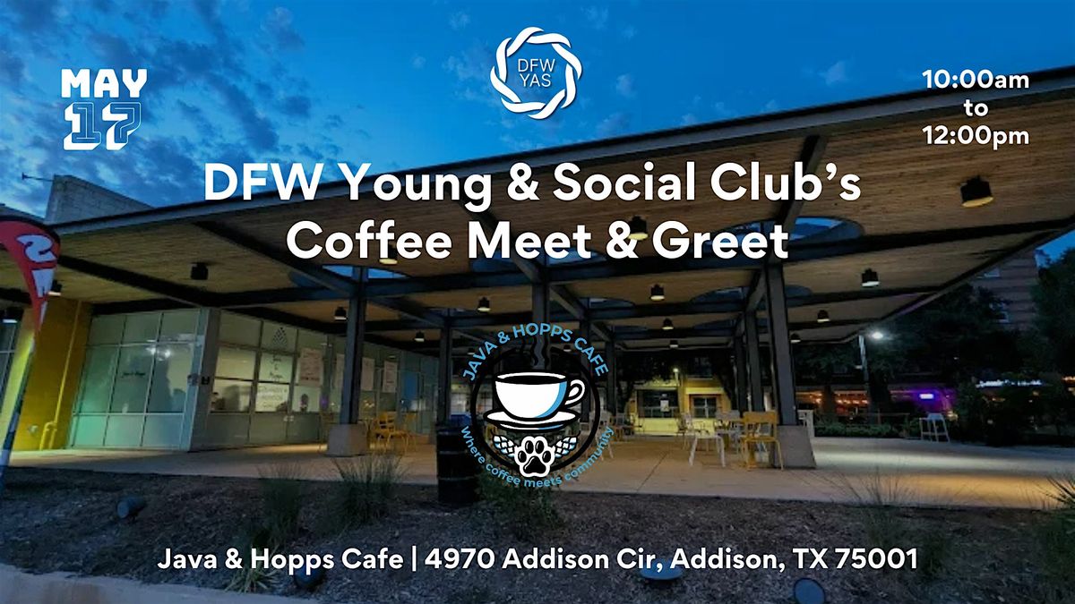Coffee Meet & Greet at Java & Hopps, DFW Young & Social, Farmers Branch ...