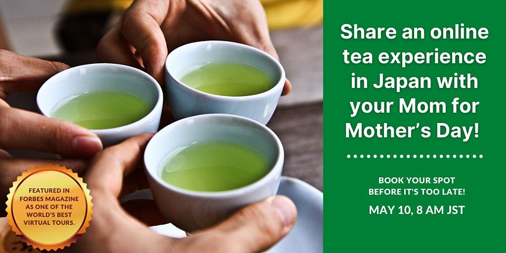 Enjoy An Online Green Tea Experience With Your Mom For Mothers Day May 10 2021 Online Event Allevents In Mothers Day Seattle 2022 Tea