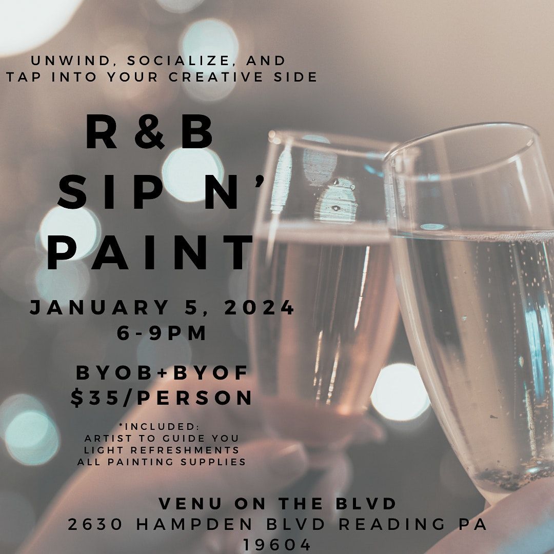 R&B Sip N’ Paint, Veñu On The Boulevard, Hampden Boulevard, Reading, PA