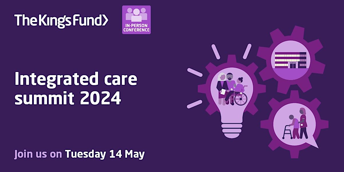 Integrated care summit 2024 (inperson conference), The King's Fund
