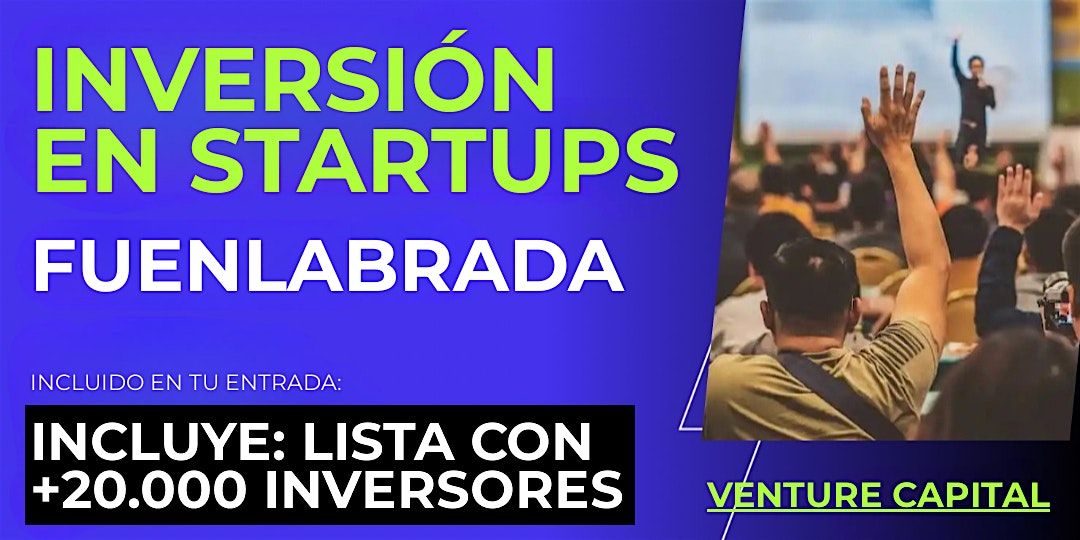 Evento emprendedores Startup: Conecta con inversionistas de Fuenlabrada y el mundo | Event in Fuenlabrada