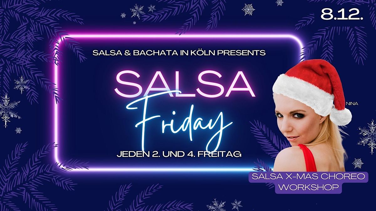 Salsa Friday Salsa Friday - mit X-Mas Choreo Workshop und Schnupperkurs!, Venloer ...
