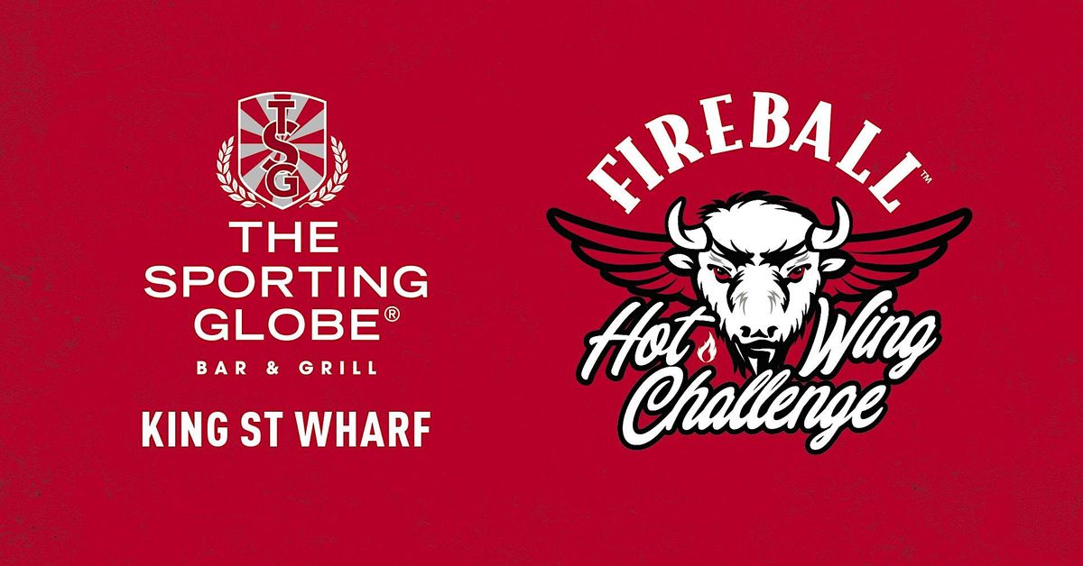 Fireball Hot Wing Challenge King Street Wharf, The Sporting Globe x 4