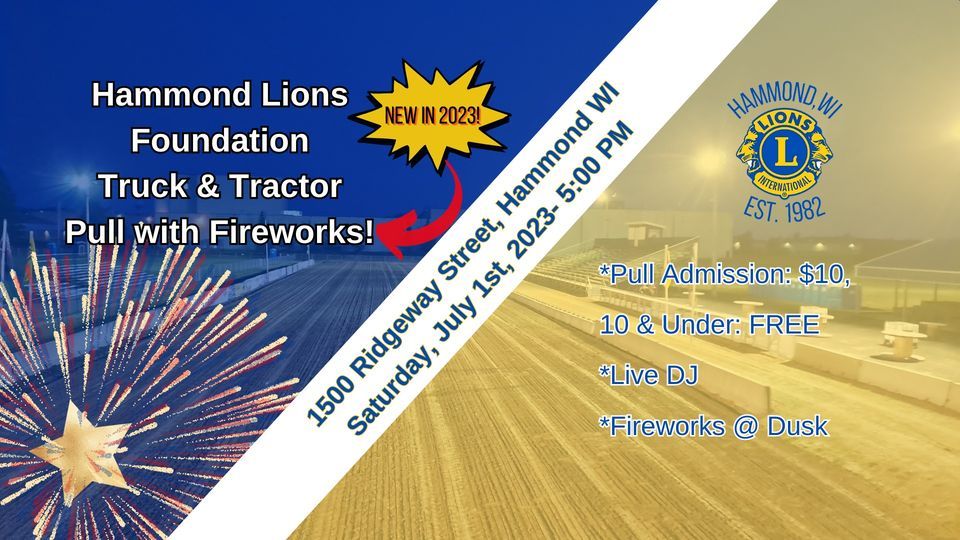 Annual Truck & Tractor Pull 2023 with Fireworks!, Hammond WI Lions