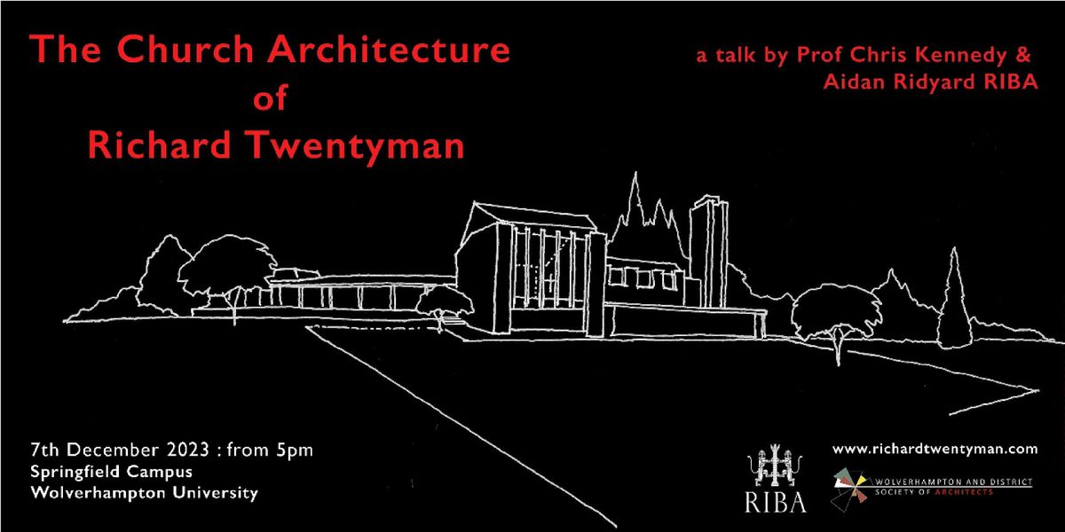 THE CHURCH ARCHITECTURE OF RICHARD TWENTYMAN, 7 December | Event in Wolverhampton | AllEvents.in