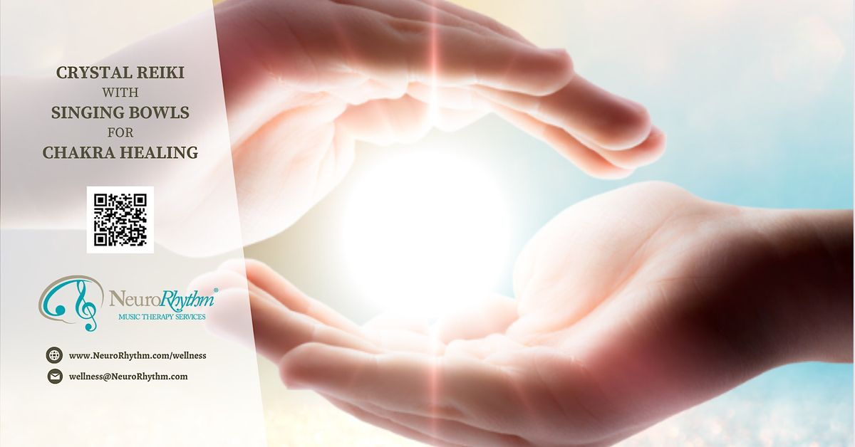 Crystal Reiki with Singing Bowls for Chakra Healing (In Person