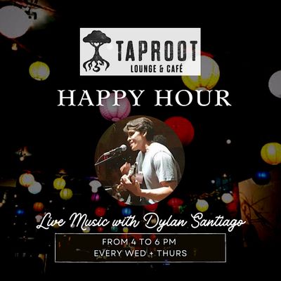 Live Music Happy Hour at Taproot Lounge & Cafe with Dylan Santiago