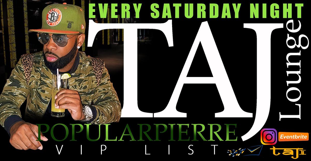 TAJ LOUNGE NEW YORK:  POPULARPIERRE  FREE GUESTLIST TAJ SATURDAY #taj #City | Event in New York | AllEvents