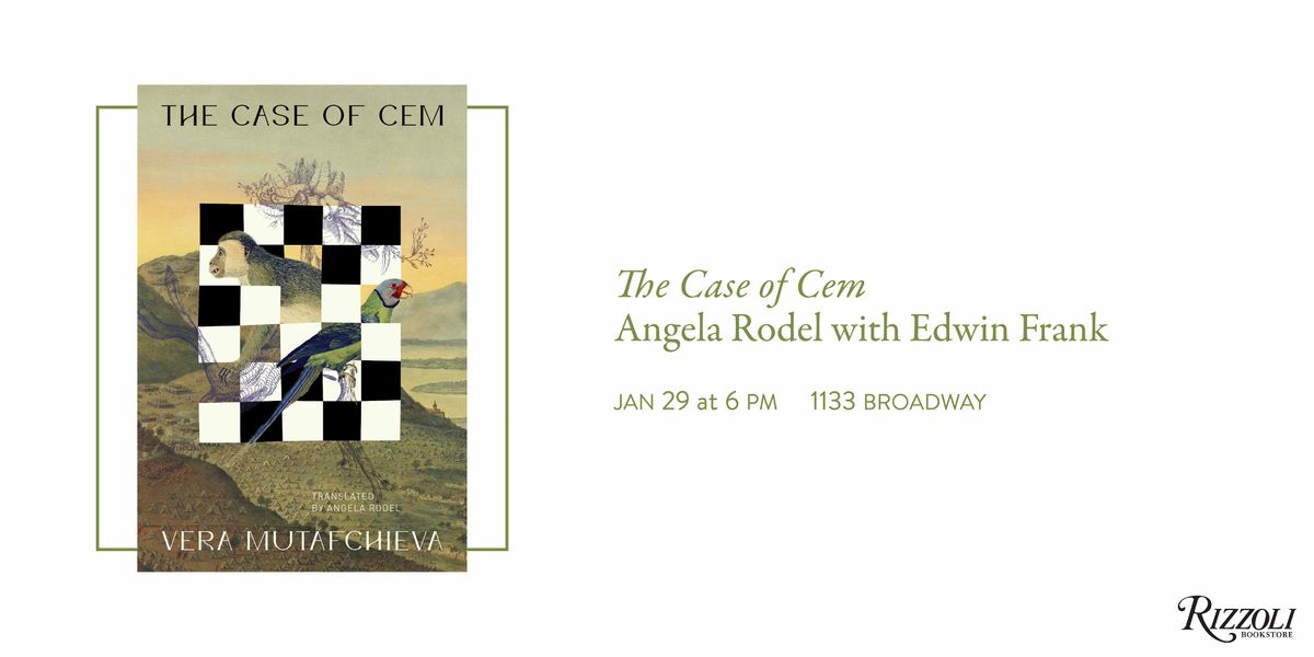 Angela Rodel Presents The Case of Cem with Edwin Frank, Rizzoli ...