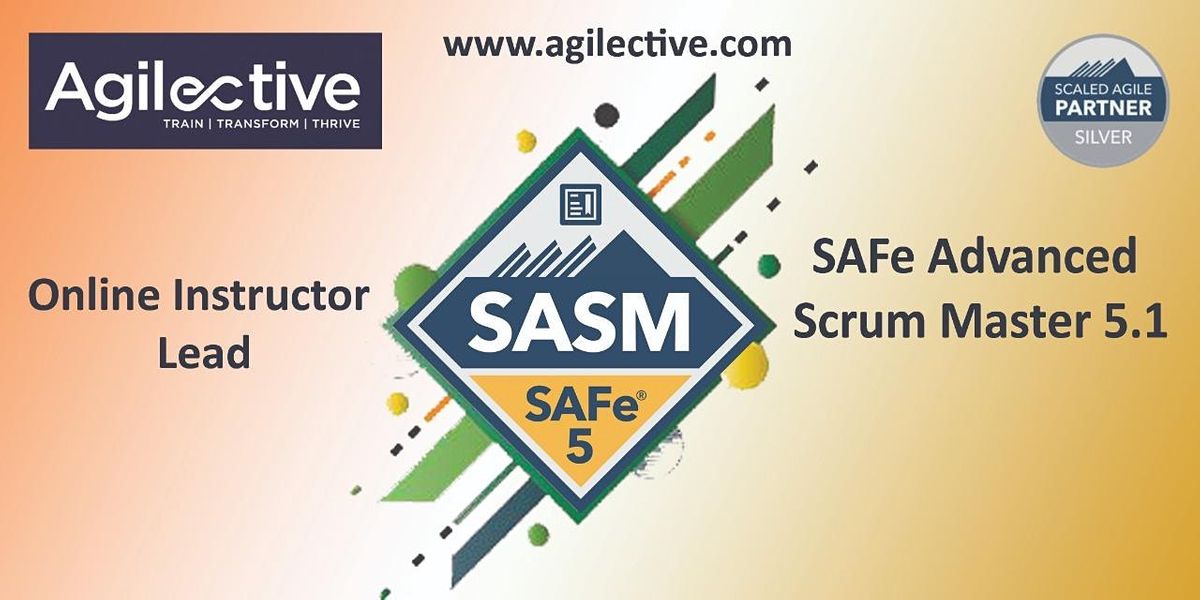SAFe Advanced Scrum Master Online Certification 24 25 Mar New York EDT March 24 To March 25 