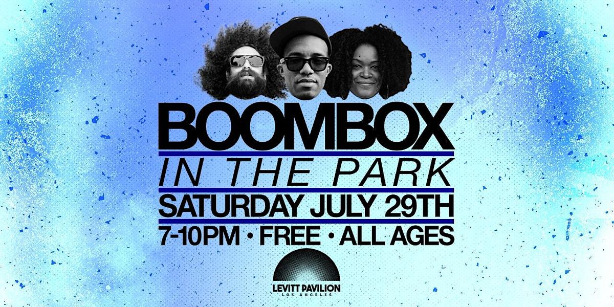 BOOMBOX IN THE PARK [SAT.7/29], Levitt Pavillion Los Angeles