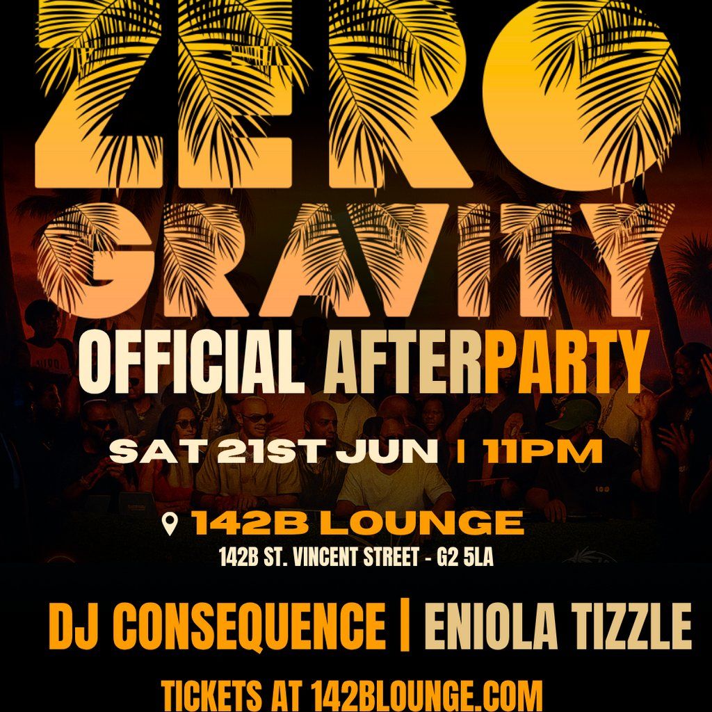 ZERO GRAVITY: Official Afterparty with DJ Consequence!!!, 21 June | Event in Glasgow | AllEvents