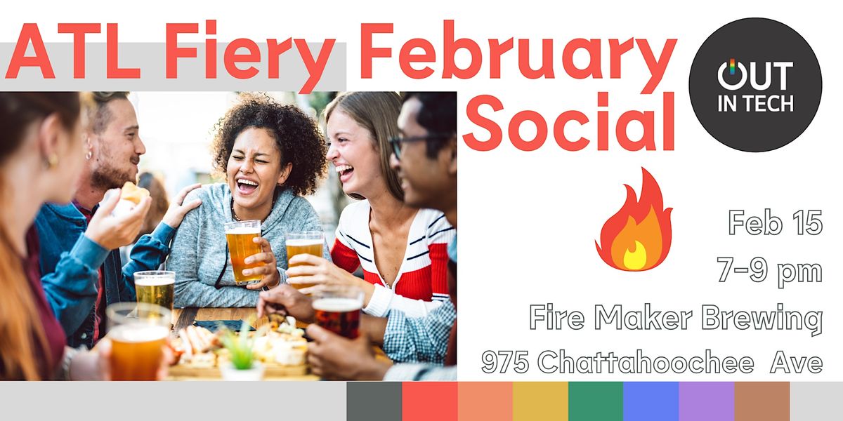 Out in Tech ATL February Social @ Fire Maker, Fire Maker Brewing ...