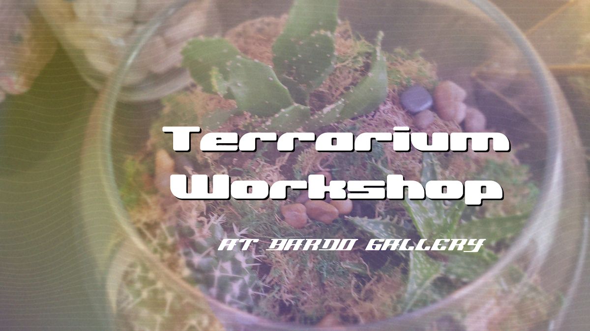 Create Your Own Terrarium at Bardo Gallery, 691 W Whitehall St SW