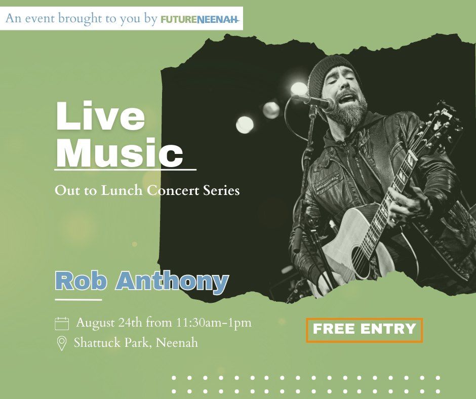 Future Neenah Out to Lunch Concert feat. Rob Anthony, Shattuck Park