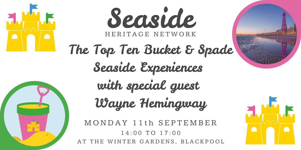Seaside Heritage Networks Top Ten Bucket and Spade Seaside Experiences