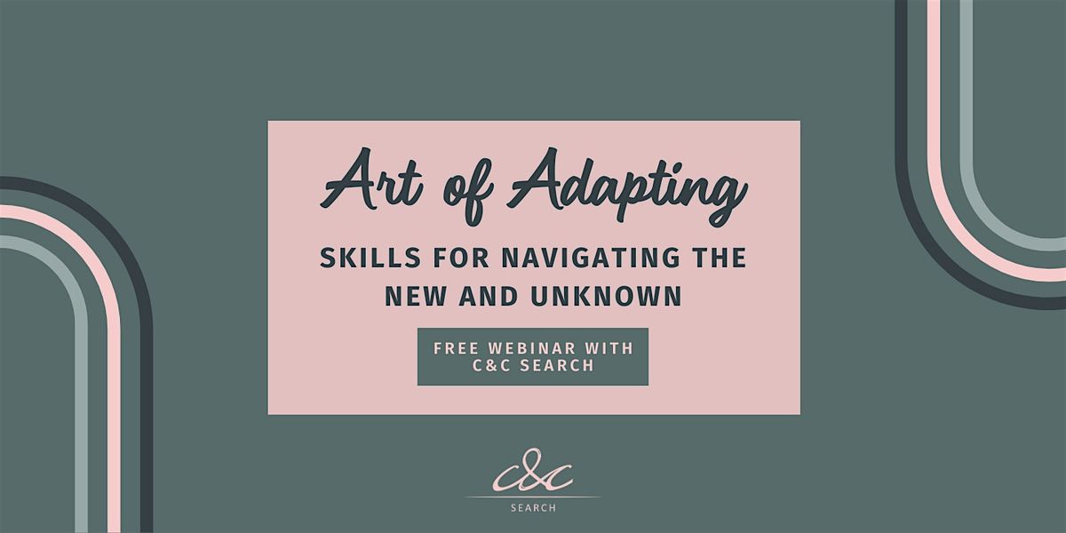 The Art of Adaptability: Skills for Navigating the New and Unknown, 6 August | Online Event | AllEvents