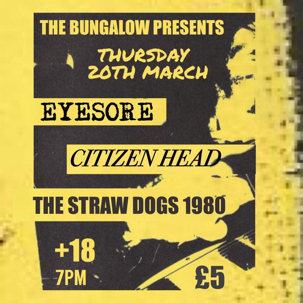 Eyesore, Citizen Head, The Straw Dogs 1980, 20 March | Event in Paisley | AllEvents