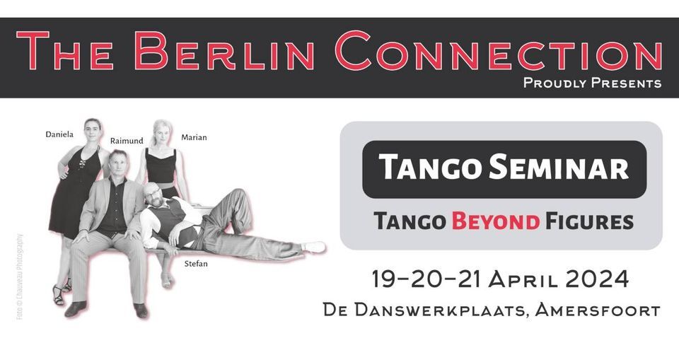 The Berlin Connection: "Tango Beyond Figures" - 19-21 April 2024, De  Danswerkplaats, Amersfoort, 19 April to 21 April | AllEvents.in