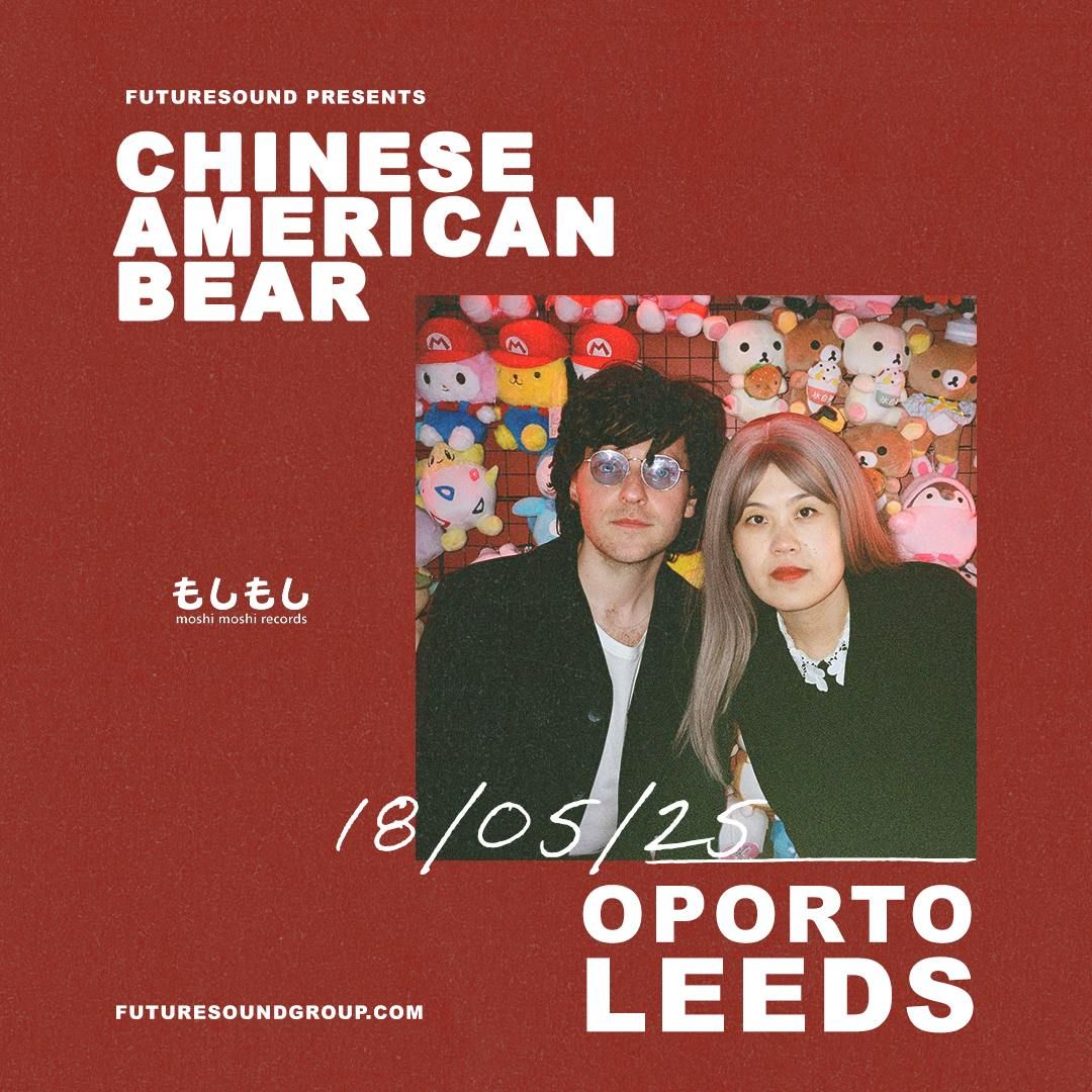Chinese American Bear, 18 May | Event in Leeds | AllEvents