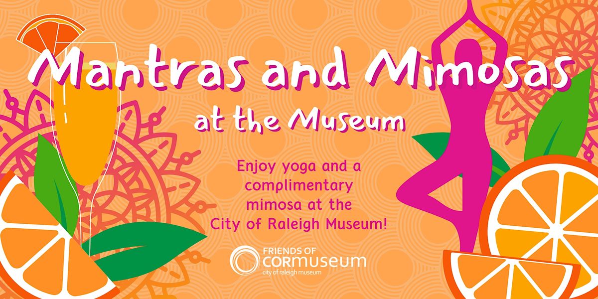 Mantras and Mimosas Yoga at the Museum, City of Raleigh Museum, December 10 2023 AllEvents.in
