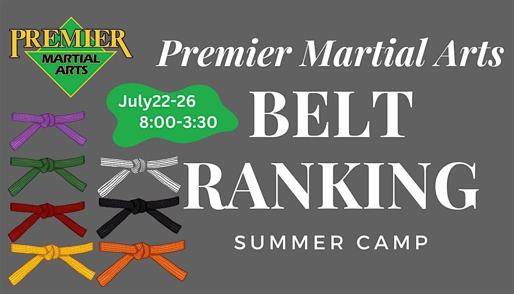 Martial Arts Belt Ranking Week Summer Camp, Premier Martial Arts East