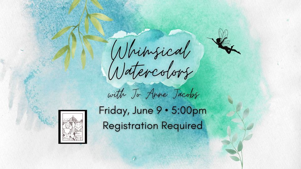 WHIMSICAL WATERCOLORS WITH JO ANNE JACOBS South Charleston Public whimsical-watercolors-with-jo-anne-jacobs-south-charleston-public