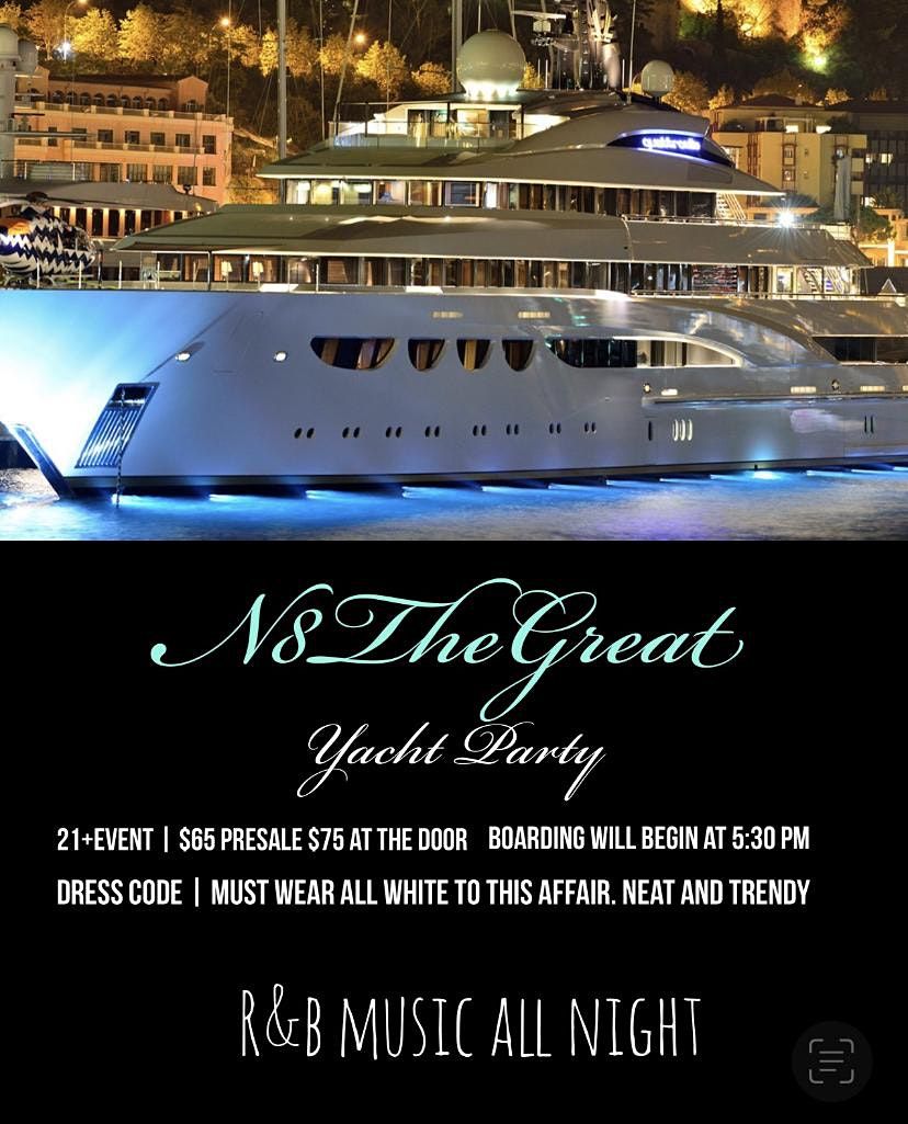N8TheGreats Birthday Bash ALL White R&B Yacht Party, The Yacht, Long Beach, April 24 2022