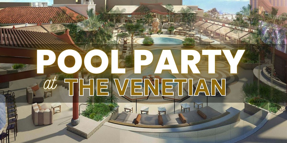 ✅ Sundays - Pool Party at Venetian - Free/Reduced Access | Event in Las Vegas | AllEvents