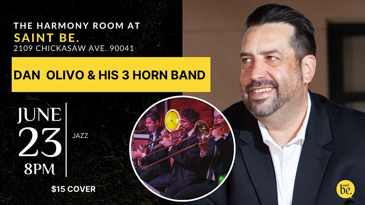 Dan Olivo & His 3 Horn Band LIVE @ The Harmony Room!, 2109 Chickasaw Ave, Los Angeles, 23 June ...