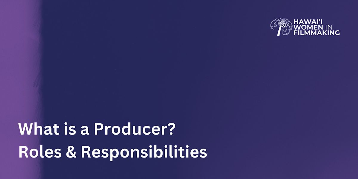 What is a Producer? Roles & Responsibilities, February 21 2023 Online