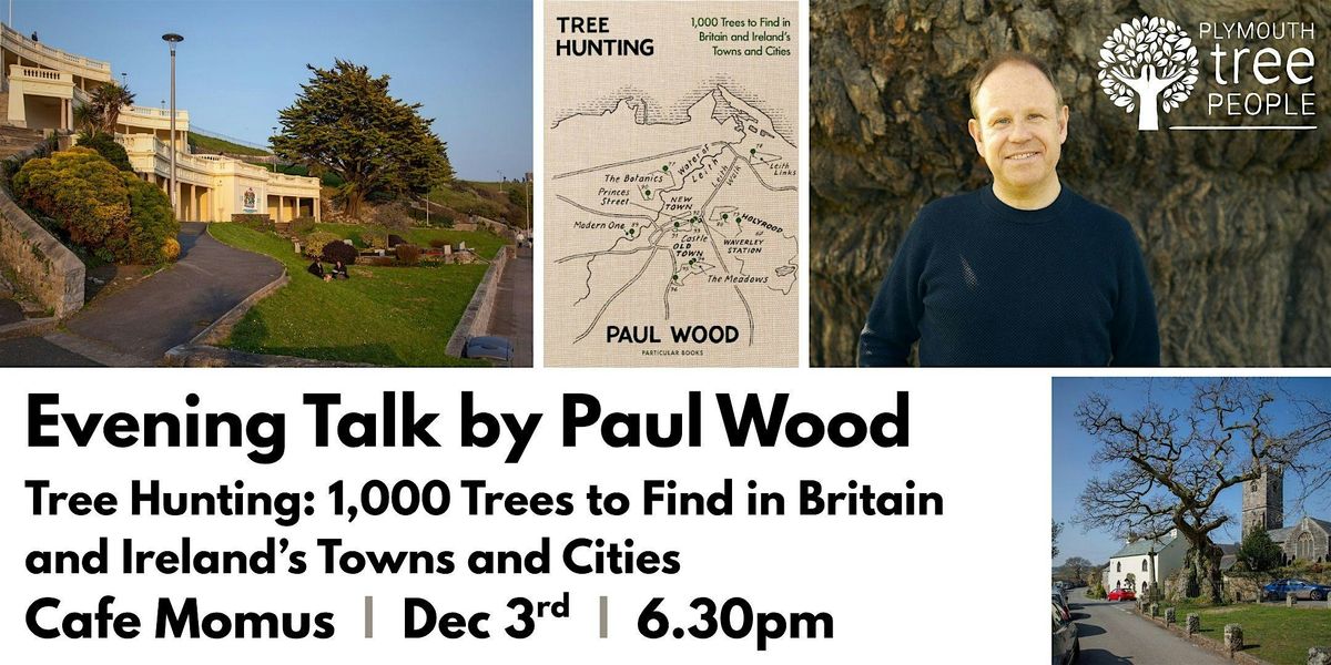 Paul Wood - Tree Hunting Book Evening Talk, 3 December | Event in Stonehouse | AllEvents