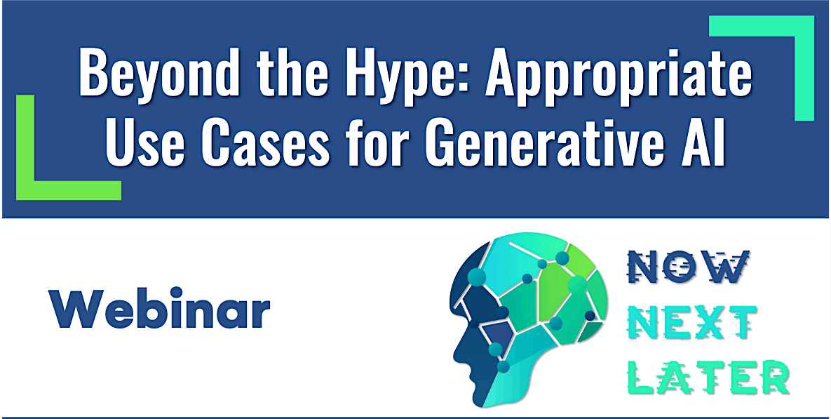 Beyond the Hype: Appropriate Use Cases for Generative AI, September 19 ...