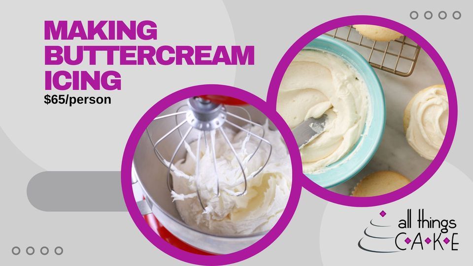 Making Buttercream Icing, All Things Cake, Tulsa, 28 April 2024 ...