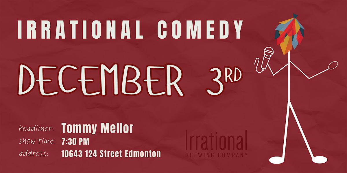 Irrational Comedy Featuring Tommy Mellor, 3 December | Event in Edmonton | AllEvents