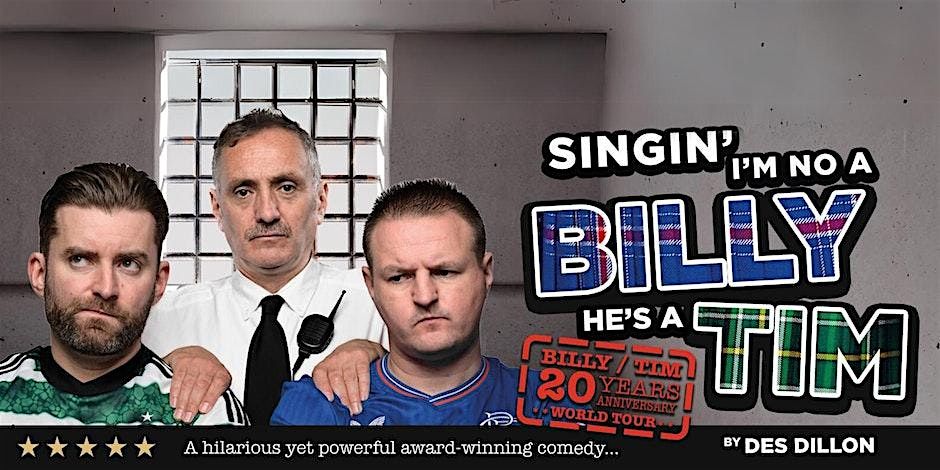 SINGIN’ I’M NO A BILLY HE’S A TIM - 20TH ANNIVERSARY TOUR  - Doors 7.00pm, 23 May | Event in Dunoon