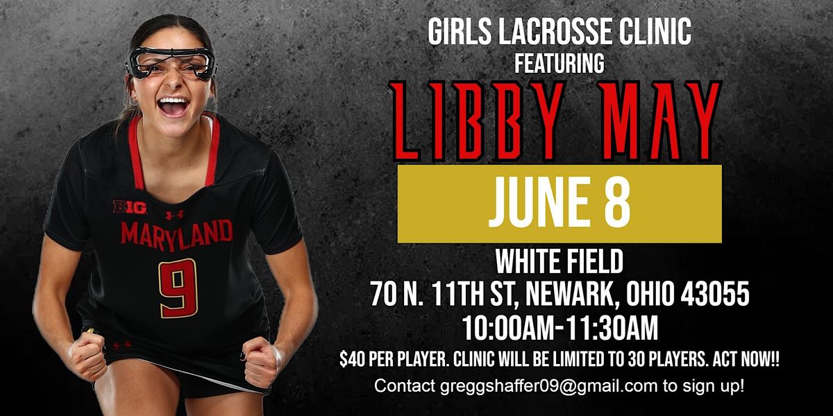 Girls Lacrosse Clinic featuring Libby May, White Field Newark, Ohio, 8